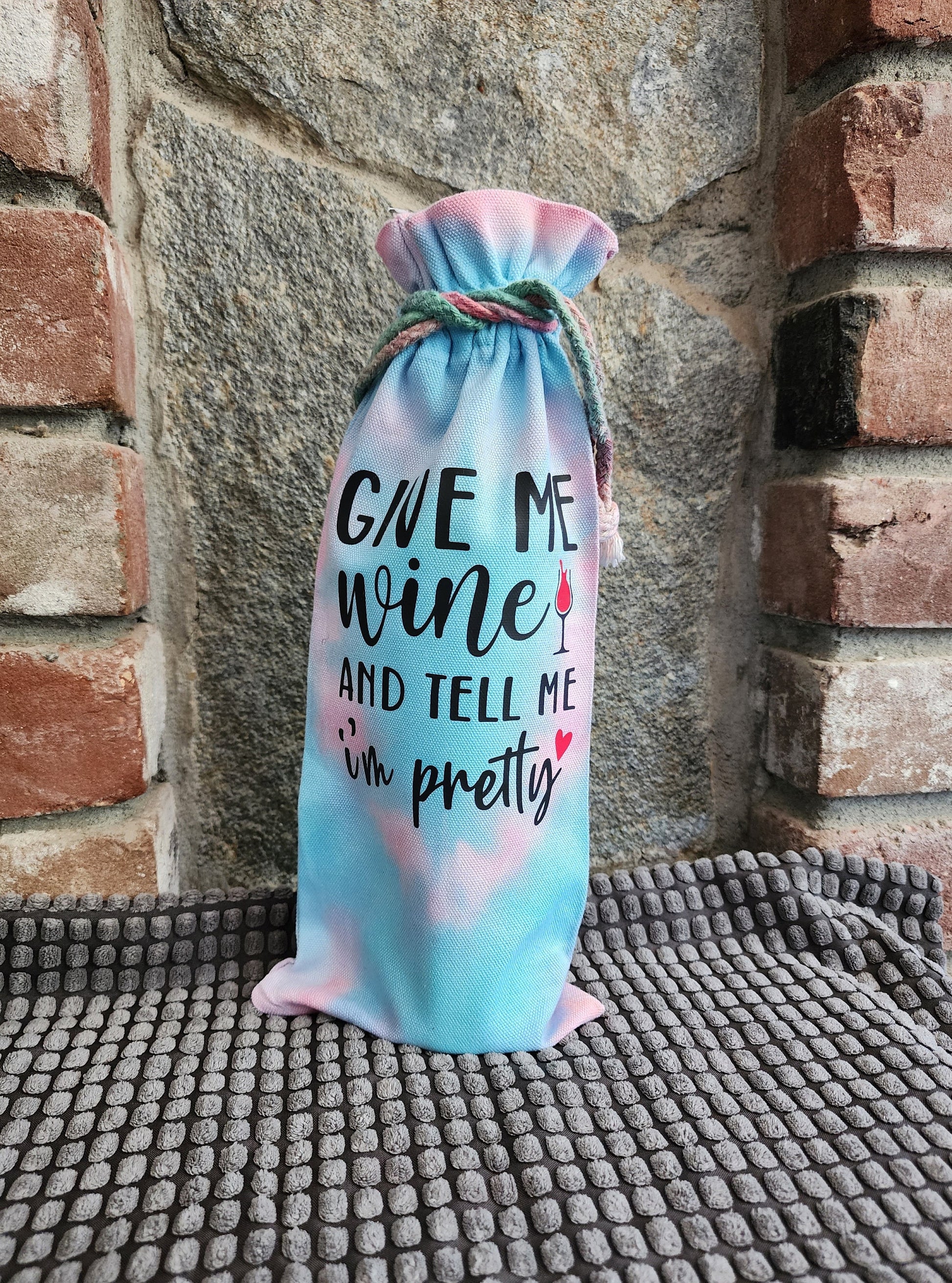 Tie Dye Gift Wine Bag, Alcohol Bag, Give me Wine and tell me I'm Pretty